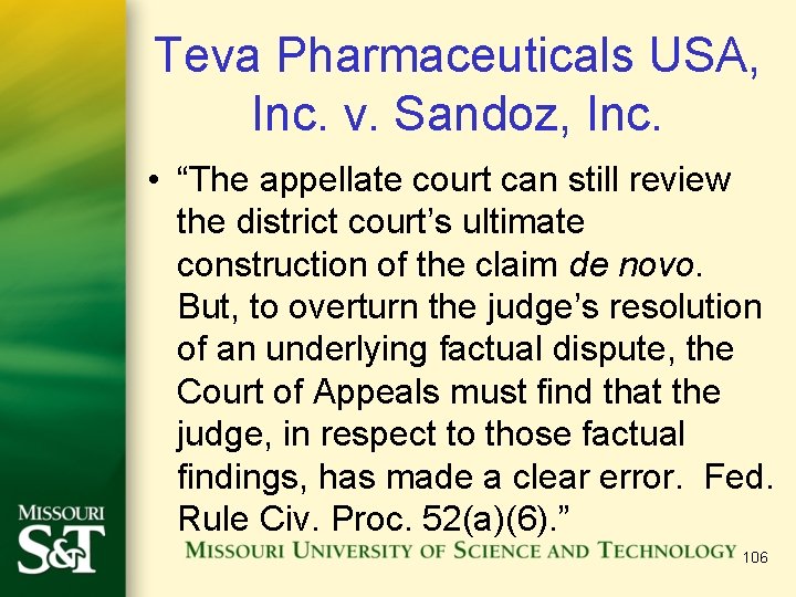 Teva Pharmaceuticals USA, Inc. v. Sandoz, Inc. • “The appellate court can still review