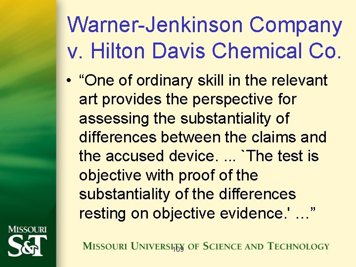 Warner-Jenkinson Company v. Hilton Davis Chemical Co. • “One of ordinary skill in the