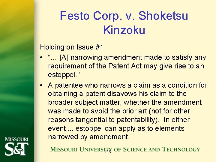 Festo Corp. v. Shoketsu Kinzoku Holding on Issue #1 • “… [A] narrowing amendment