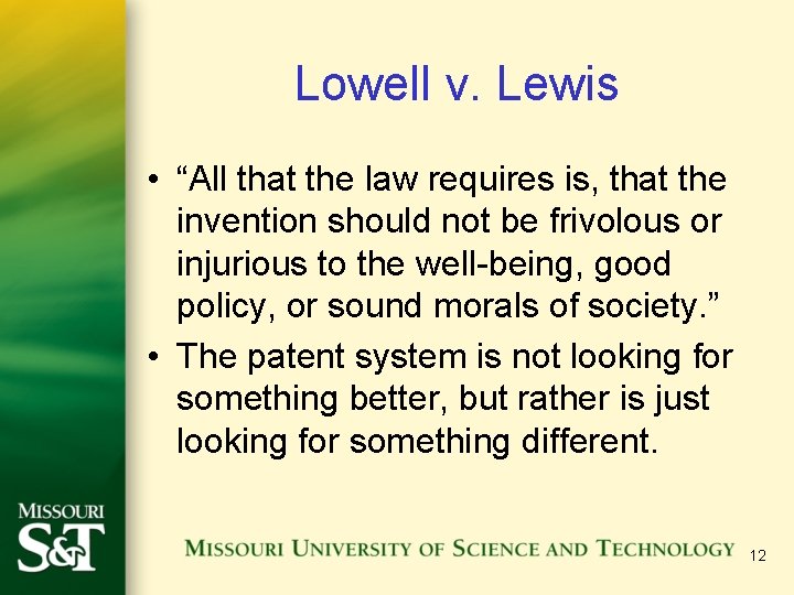 Lowell v. Lewis • “All that the law requires is, that the invention should