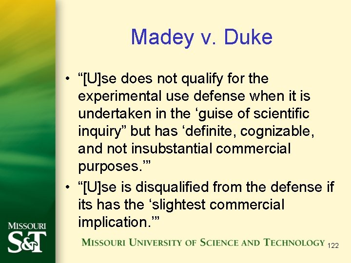 Madey v. Duke • “[U]se does not qualify for the experimental use defense when