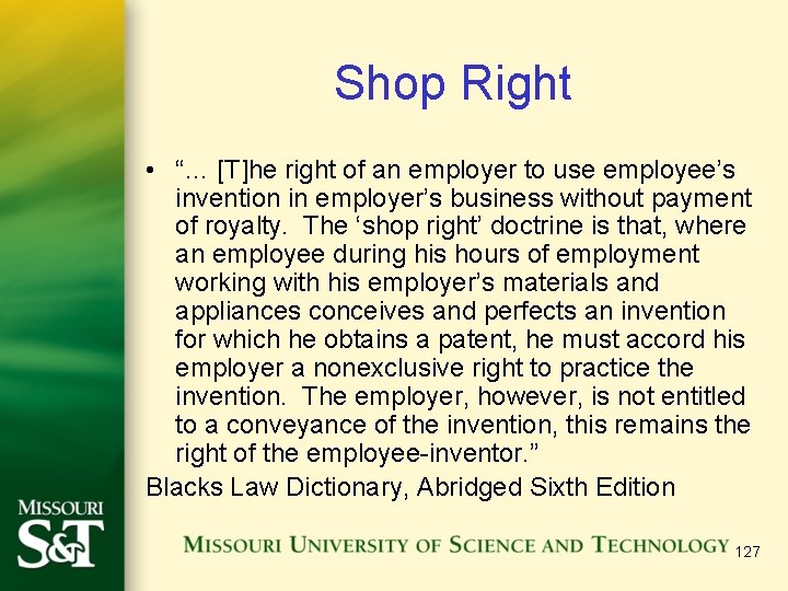 Shop Right • “… [T]he right of an employer to use employee’s invention in