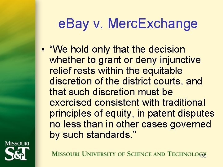 e. Bay v. Merc. Exchange • “We hold only that the decision whether to