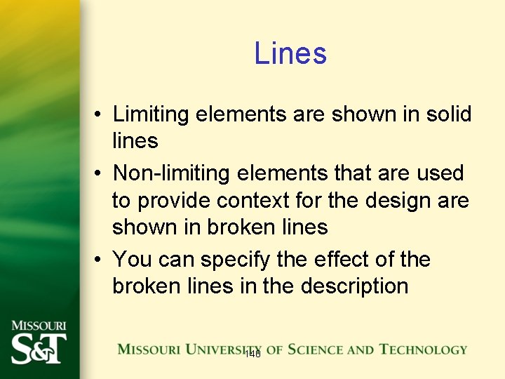 Lines • Limiting elements are shown in solid lines • Non-limiting elements that are