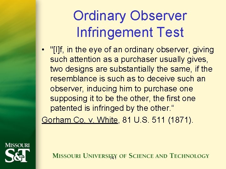 Ordinary Observer Infringement Test • "[I]f, in the eye of an ordinary observer, giving