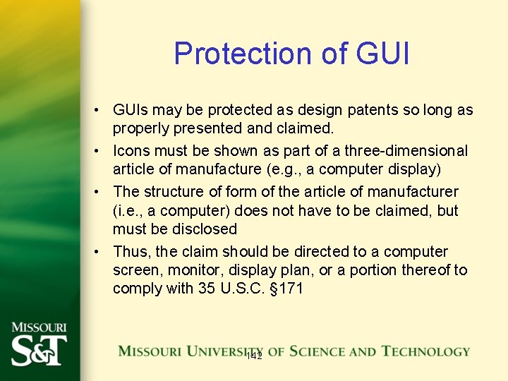 Protection of GUI • GUIs may be protected as design patents so long as