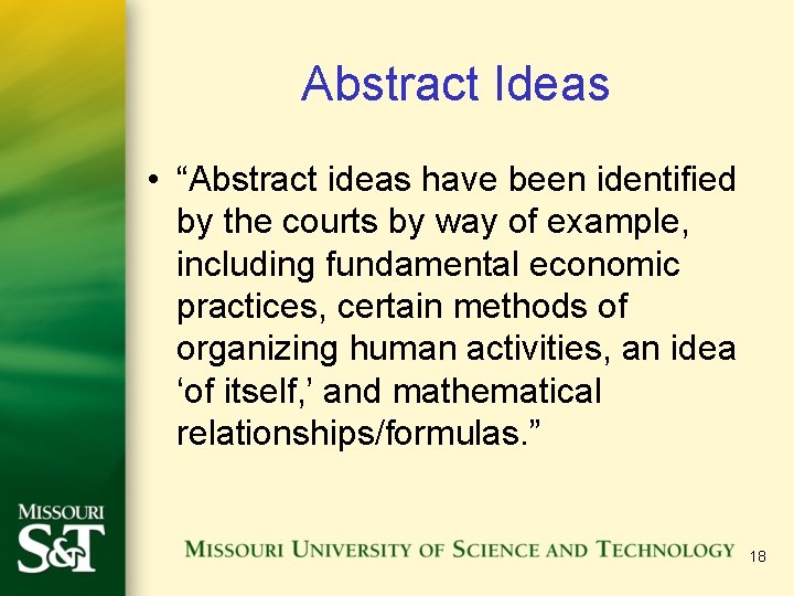 Abstract Ideas • “Abstract ideas have been identified by the courts by way of