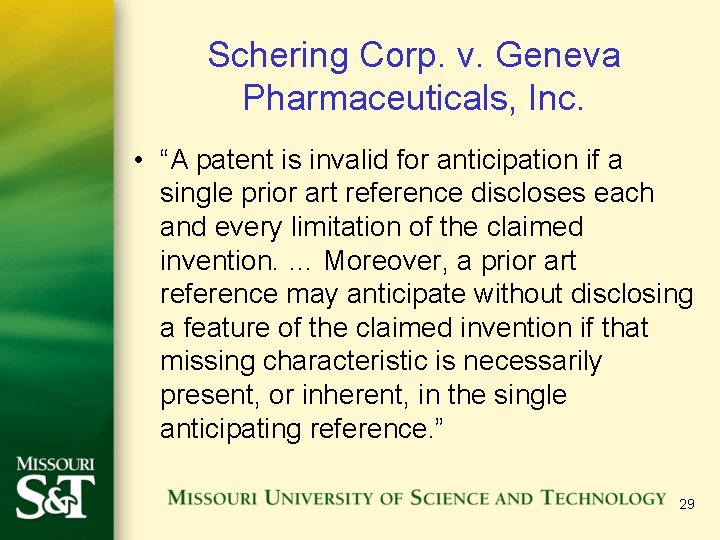 Schering Corp. v. Geneva Pharmaceuticals, Inc. • “A patent is invalid for anticipation if