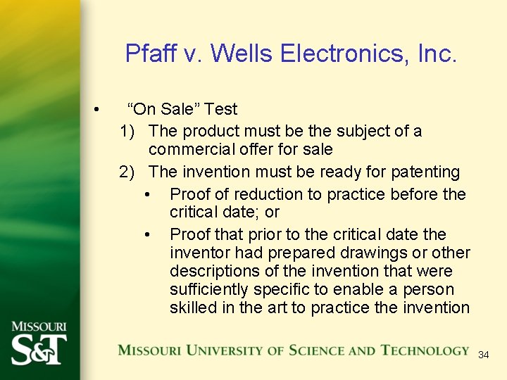 Pfaff v. Wells Electronics, Inc. • “On Sale” Test 1) The product must be