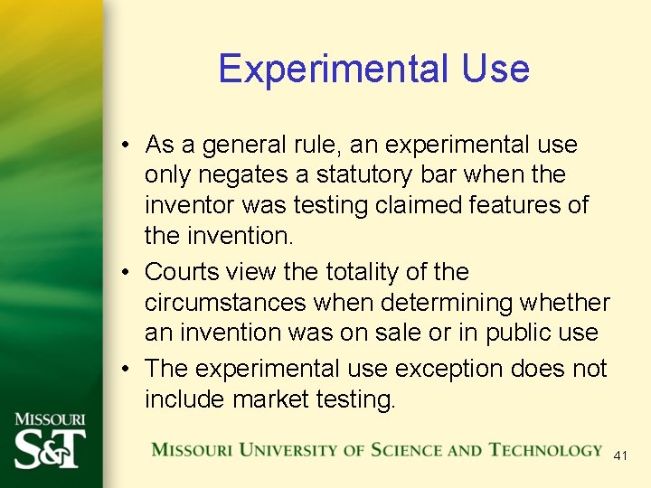 Experimental Use • As a general rule, an experimental use only negates a statutory