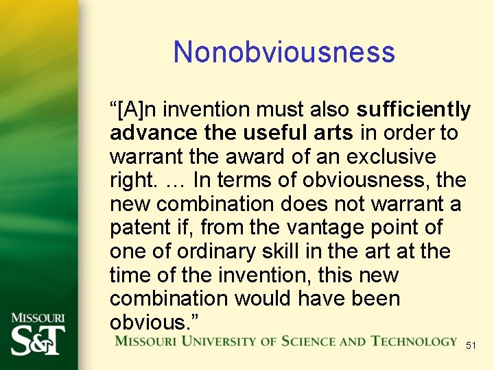 Nonobviousness “[A]n invention must also sufficiently advance the useful arts in order to warrant