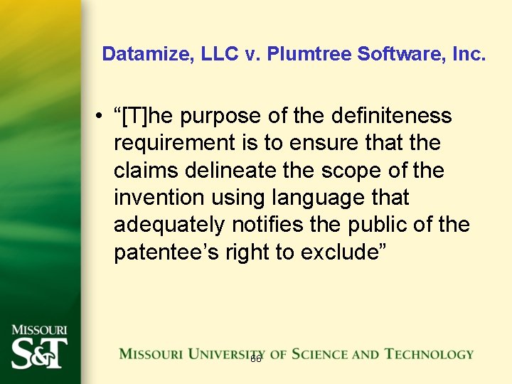 Datamize, LLC v. Plumtree Software, Inc. • “[T]he purpose of the definiteness requirement is
