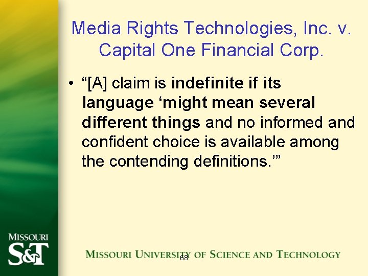 Media Rights Technologies, Inc. v. Capital One Financial Corp. • “[A] claim is indefinite