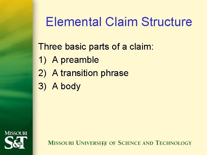Elemental Claim Structure Three basic parts of a claim: 1) A preamble 2) A
