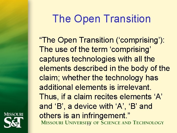 The Open Transition “The Open Transition (‘comprising’): The use of the term ‘comprising’ captures