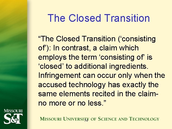 The Closed Transition “The Closed Transition (‘consisting of’): In contrast, a claim which employs