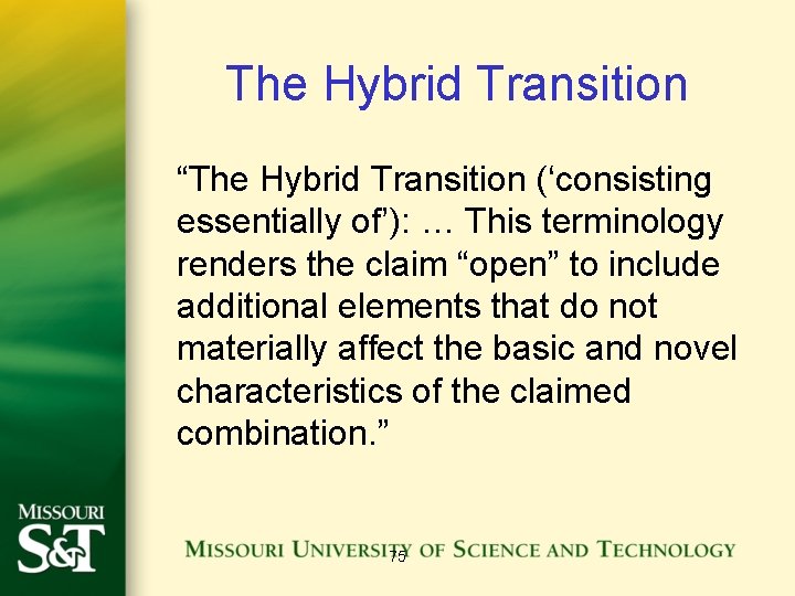 The Hybrid Transition “The Hybrid Transition (‘consisting essentially of’): … This terminology renders the