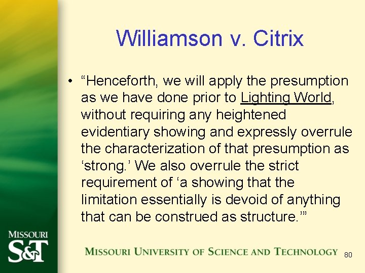 Williamson v. Citrix • “Henceforth, we will apply the presumption as we have done