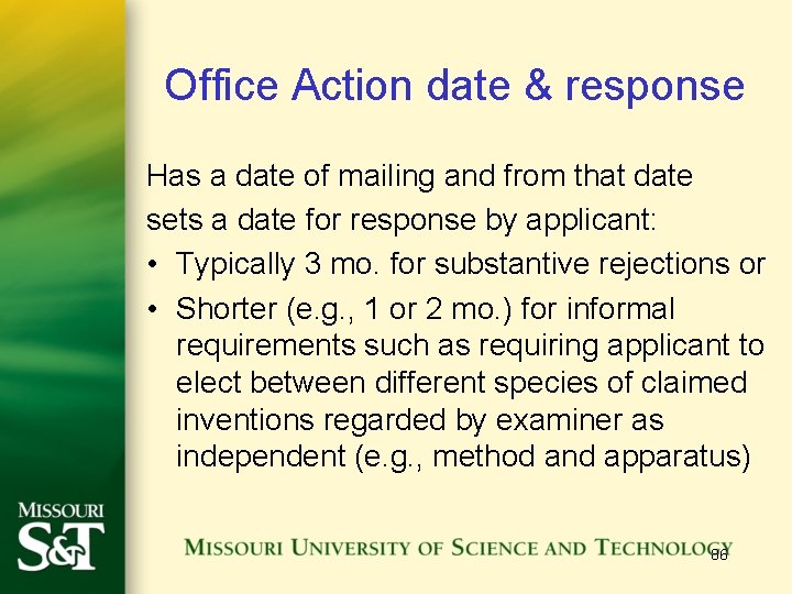 Office Action date & response Has a date of mailing and from that date