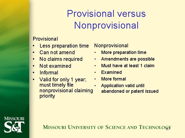 Provisional versus Nonprovisional Provisional • Less preparation time Nonprovisional • More preparation time •