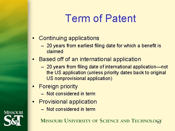 Term of Patent • Continuing applications – 20 years from earliest filing date for