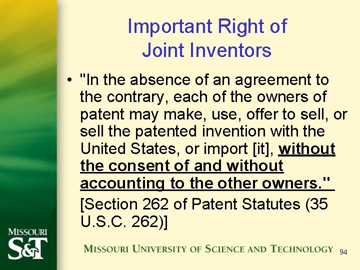 Important Right of Joint Inventors • "In the absence of an agreement to the