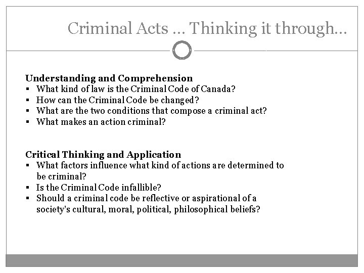 Criminal Acts … Thinking it through… Understanding and Comprehension § What kind of law