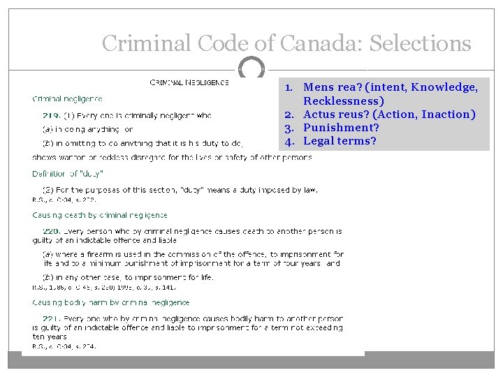 Criminal Code of Canada: Selections 1. Mens rea? (intent, Knowledge, Recklessness) 2. Actus reus?