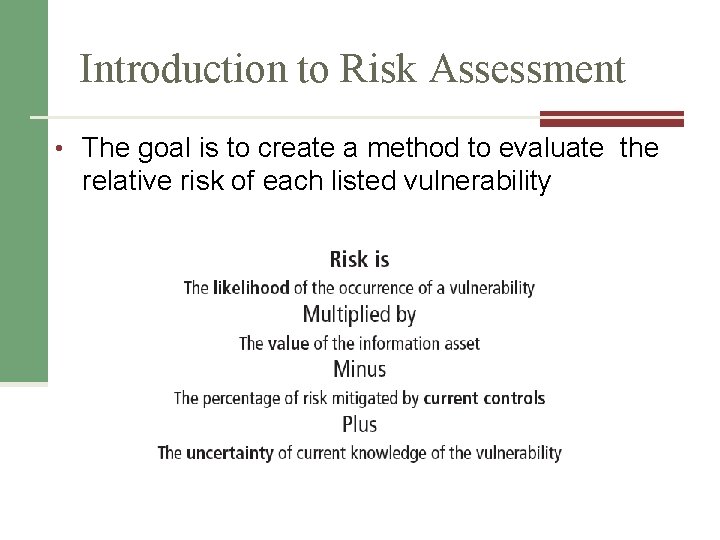 Introduction to Risk Assessment • The goal is to create a method to evaluate Introduction to Risk Assessment • The goal is to create a method to evaluate