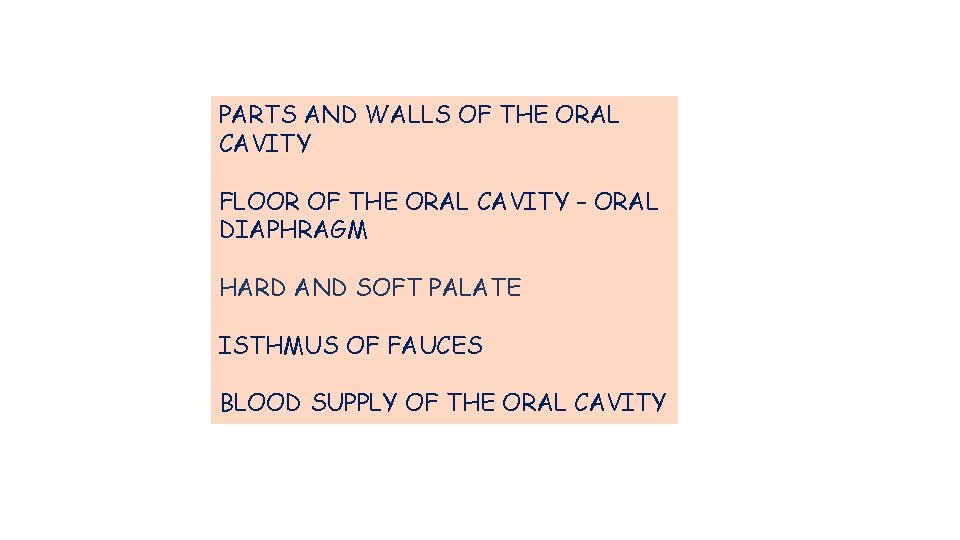 PARTS AND WALLS OF THE ORAL CAVITY FLOOR OF THE ORAL CAVITY – ORAL PARTS AND WALLS OF THE ORAL CAVITY FLOOR OF THE ORAL CAVITY – ORAL