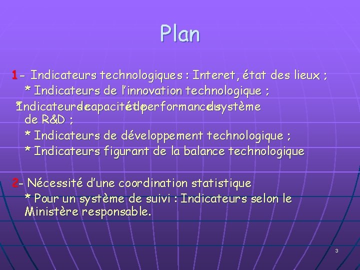 Plan 1 - Indicateurs technologiques : Interet, état des lieux ; * Indicateurs de