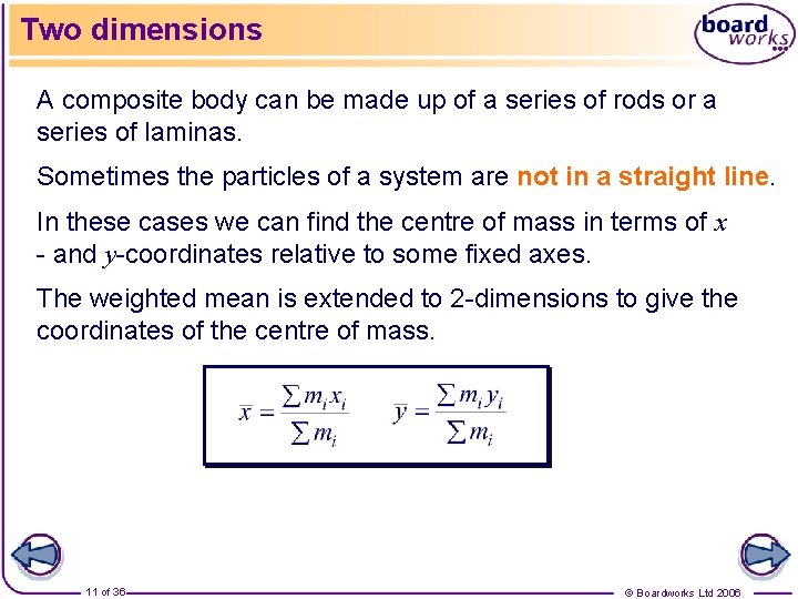 Two dimensions A composite body can be made up of a series of rods