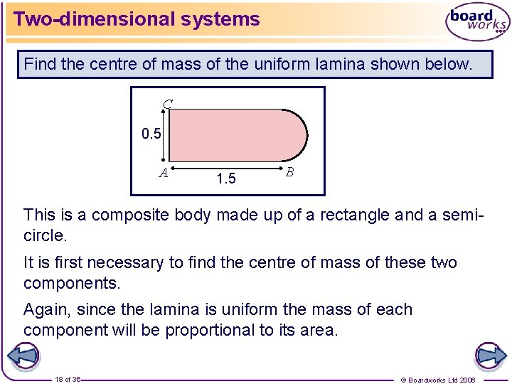 Two-dimensional systems Find the centre of mass of the uniform lamina shown below. C