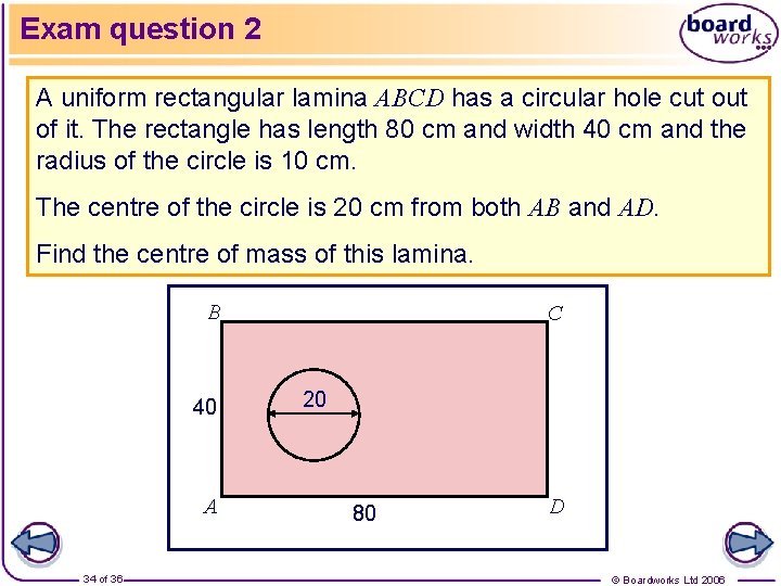 Exam question 2 A uniform rectangular lamina ABCD has a circular hole cut of