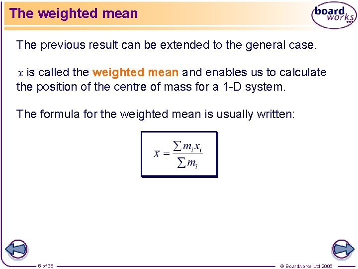 The weighted mean The previous result can be extended to the general case. is