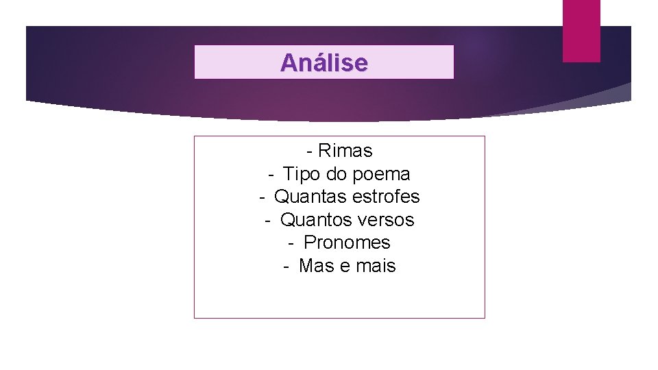 Análise - Rimas - Tipo do poema - Quantas estrofes - Quantos versos -