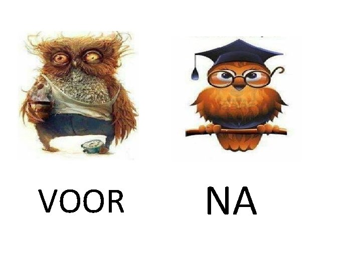 VOOR NA 