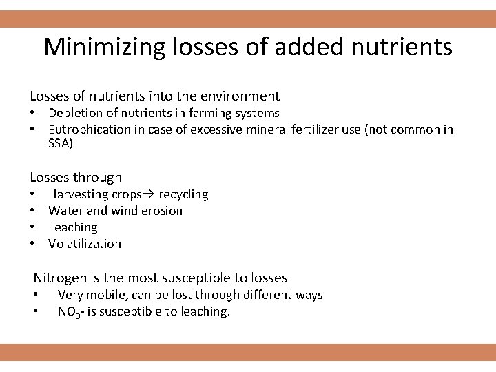 Minimizing losses of added nutrients Losses of nutrients into the environment • Depletion of