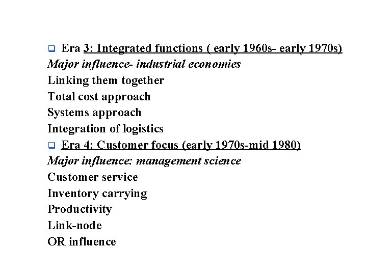 Era 3: Integrated functions ( early 1960 s- early 1970 s) Major influence- industrial