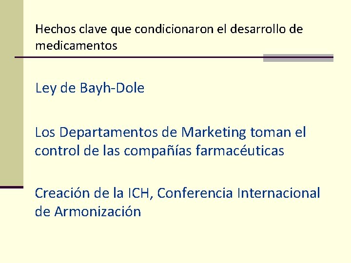 Hechos clave que condicionaron el desarrollo de medicamentos Ley de Bayh-Dole Los Departamentos de