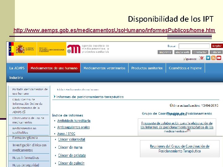 Disponibilidad de los IPT http: //www. aemps. gob. es/medicamentos. Uso. Humano/informes. Publicos/home. htm 