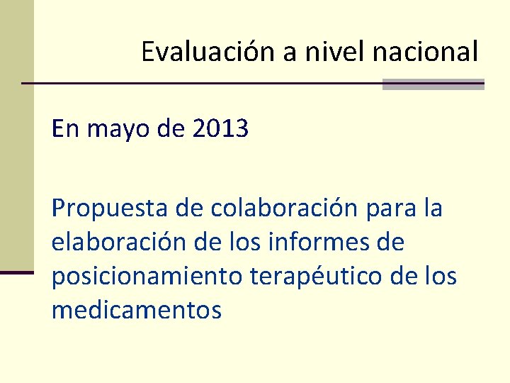 Evaluación a nivel nacional En mayo de 2013 Propuesta de colaboración para la elaboración