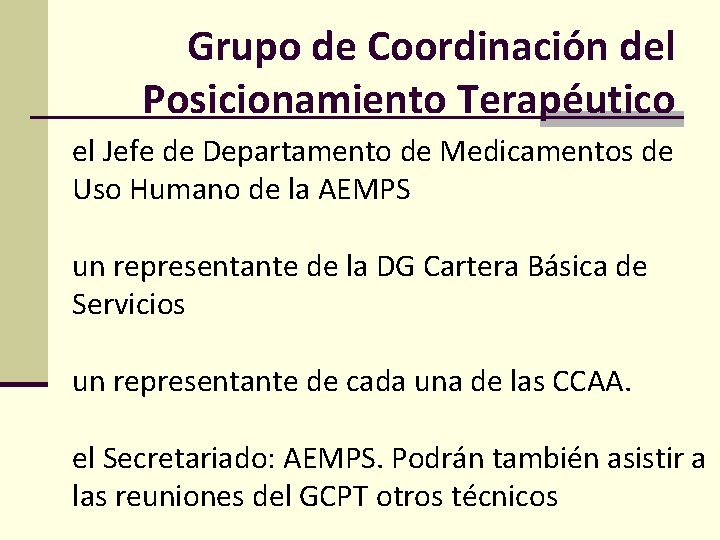 Grupo de Coordinación del Posicionamiento Terapéutico el Jefe de Departamento de Medicamentos de Uso