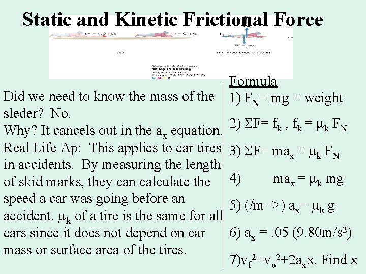 Static and Kinetic Frictional Force Did we need to know the mass of the