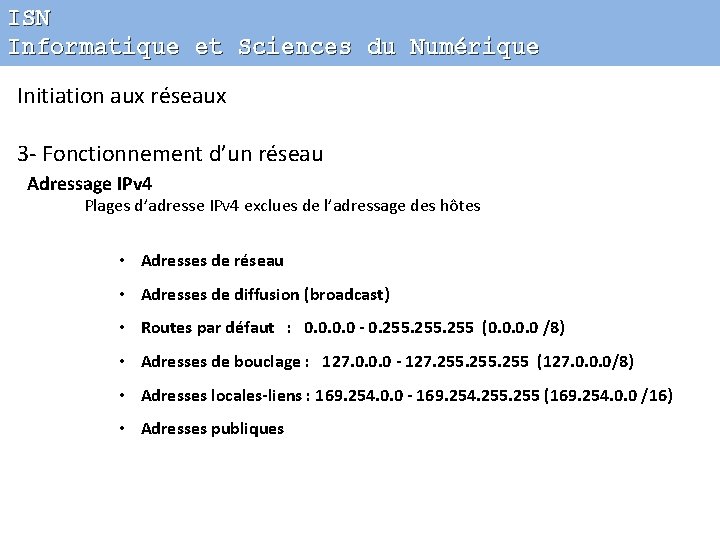 ISN Informatique et Sciences du Numérique Initiation aux réseaux 3 - Fonctionnement d’un réseau