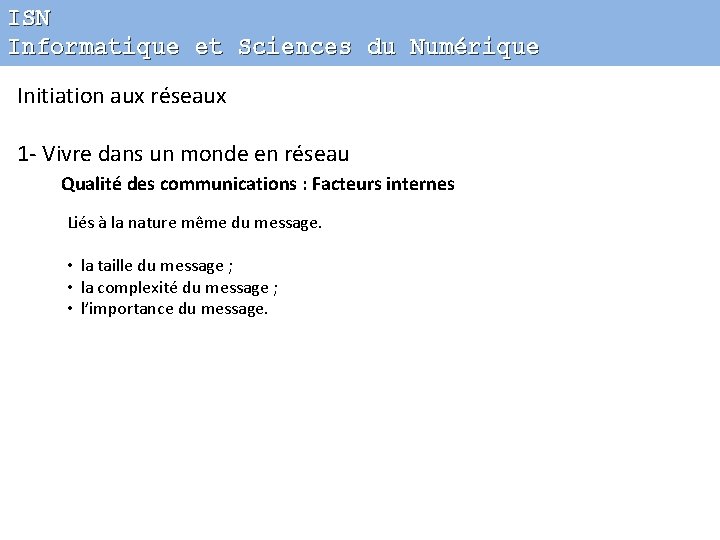 ISN Informatique et Sciences du Numérique Initiation aux réseaux 1 - Vivre dans un