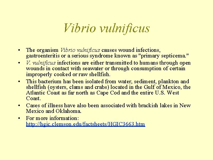 Vibrio vulnificus • The organism Vibrio vulnificus causes wound infections, gastroenteritis or a serious Vibrio vulnificus • The organism Vibrio vulnificus causes wound infections, gastroenteritis or a serious