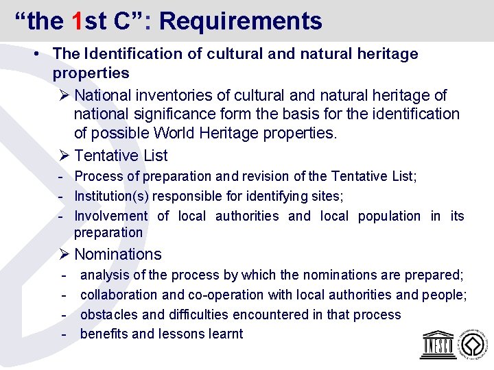 “the 1 st C”: Requirements • The Identification of cultural and natural heritage properties “the 1 st C”: Requirements • The Identification of cultural and natural heritage properties
