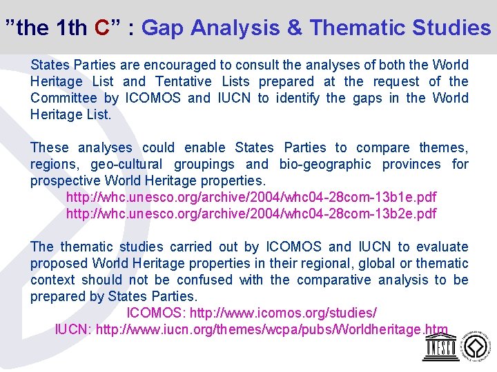 ”the 1 th C” : Gap Analysis & Thematic Studies States Parties are encouraged ”the 1 th C” : Gap Analysis & Thematic Studies States Parties are encouraged