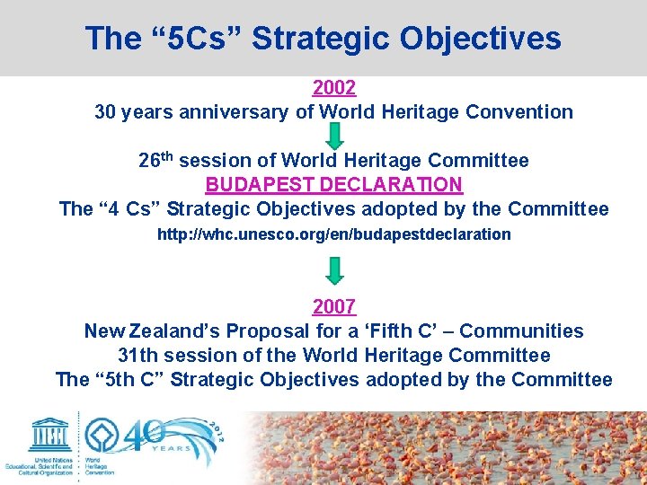 The “ 5 Cs” Strategic Objectives 2002 30 years anniversary of World Heritage Convention The “ 5 Cs” Strategic Objectives 2002 30 years anniversary of World Heritage Convention